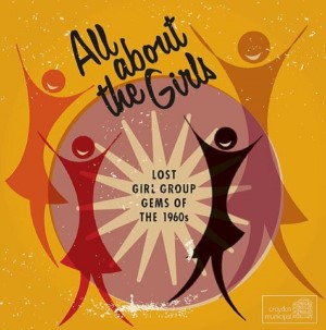 V.A. - All About The Girls : Lost Girl Groups Gems Of The 1960's